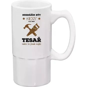 Sklenice Půllitr pro tesaře - Nesnáším být sexy, ale jsem tesař - 500 ml