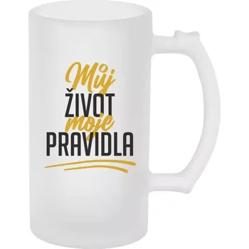 Sklenice Půllitr pro milovníky drzých hlášek - Můj život, moje pravidla - matný
