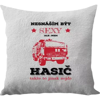 Polštář Polštář bílý 40x40 cm - dlouhý chlup Nesnáším být sexy, ale jsem hasič
