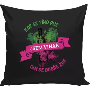 Polštář Polštář černý 40x40 cm Kde se víno pije, tam se dobře žije - jsem vinař