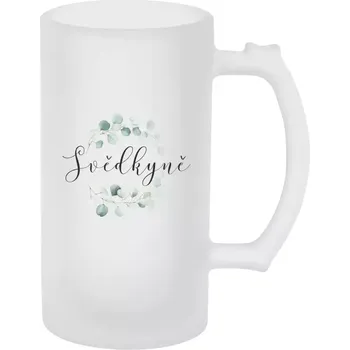 Sklenice Půllitr pro svědkyni - Svědkyně - eukalyptus - matný