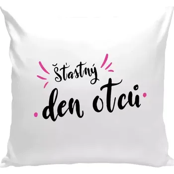 Polštář Polštář bílý 40x40 cm Šťastný den otců