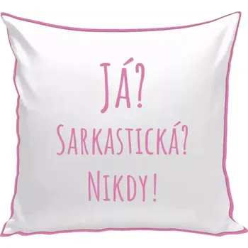 Polštář Polštář barevný 32x32 cm Já? Sarkastická? Nikdy!