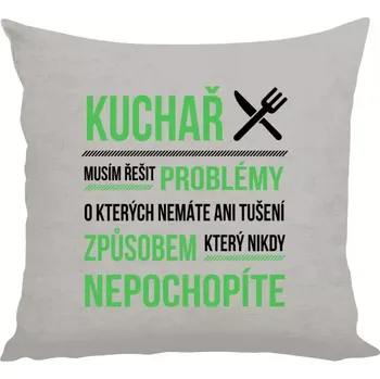 Polštář Polštář lněný 40x40 cm Musím řešit problémy - kuchař