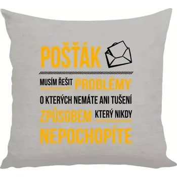 Polštář Polštář pro pošťáky - Musím řešit problémy - pošťák - 40 × 40 cm