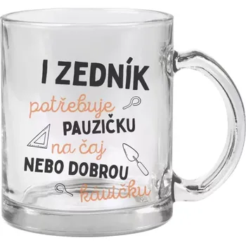 Hrnek 330 ml - skleněný I zedník potřebuje pauzičku