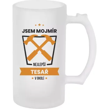 Sklenice Půllitr pro tesaře - Nejlepší v okolí - tesař - matný