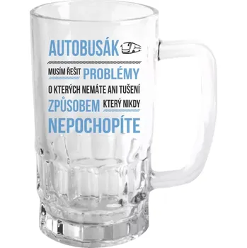 Sklenice Půllitr skleněný Musím řešit problémy - autobusák