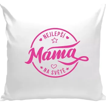 Polštář Polštář bílý 40x40 cm Nejlepší máma na světě