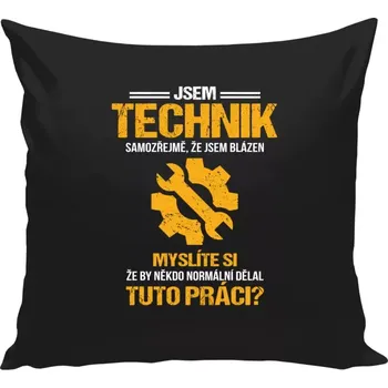 Polštář Polštář černý 40x40 cm Samozřejmě, že jsem blázen - technik