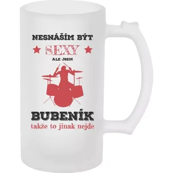 Sklenice Půllitr pro bubeníky - Nesnáším být sexy, ale jsem bubeník - matný