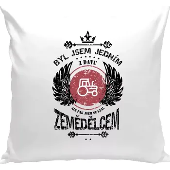 Polštář Polštář bílý 40x40 cm Byl jsem jedním z davu, ale pak jsem se stal zemědělcem