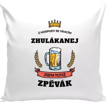 Polštář Polštář bílý 40x40 cm Z hospody se vracím - Zpěvák