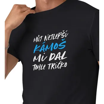 Pánské triko černé - Nejlepší kámoš mi dal tohle triko 3XL