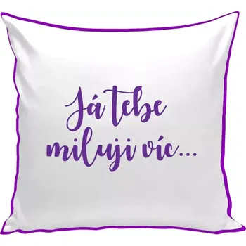 Polštář Polštář barevný 32x32 cm Já tebe miluji víc...