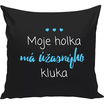 Polštář Polštář černý 40x40 cm Moje holka má úžasnýho kluka