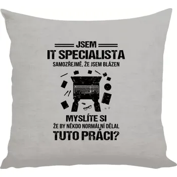 Polštář Polštář lněný 40x40 cm Samozřejmě, že jsem blázen - IT specialista