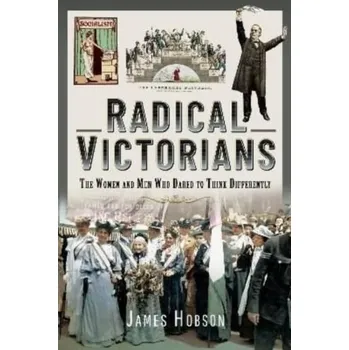 Cestování Radical Victorians - Hobson, James R.