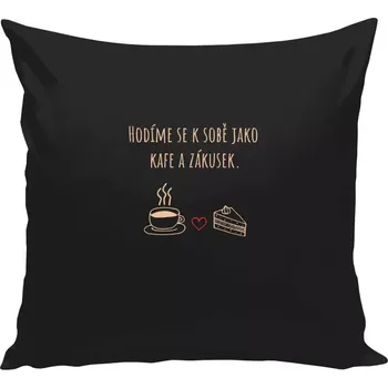 Polštář Polštář černý 40x40 cm Hodíme se k sobě jako kafe a zákusek