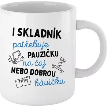 Hrnek pro skladníky - I skladník potřebuje pauzičku - bílý 330 ml