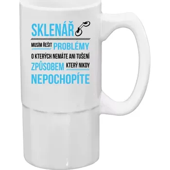 Sklenice Půllitr bílý vysoký Musím řešit problémy - sklenář