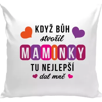 Polštář Polštář bílý 40x40 cm Když Bůh stvořil maminky