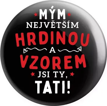 Placka Mým největším hrdinou a vzorem jsi ty, tati!