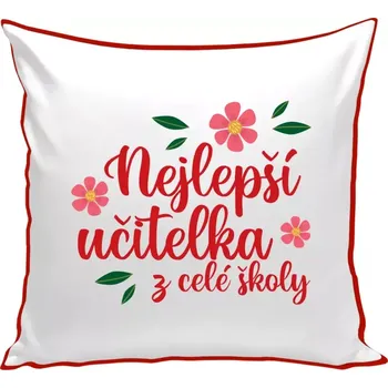 Polštář Polštář barevný 32x32 cm Nejlepší učitelka z celé školy