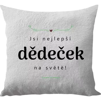 Polštář Polštář bílý 40x40 cm - dlouhý chlup Jsi nejlepší dědeček na světě