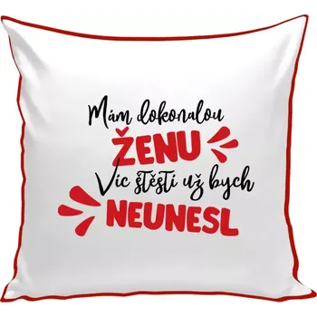Polštář Polštář barevný 32x32 cm Mám dokonalou ženu, víc štěstí už bych neunesl