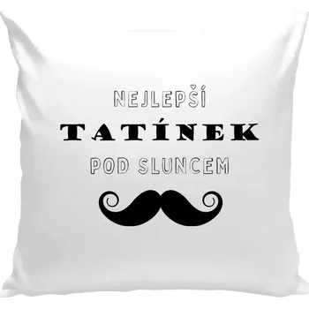 Polštář Polštář bílý 40x40 cm Nejlepší tatínek pod sluncem