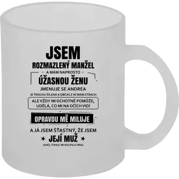 Hrnek 330 ml - skleněný matný Rozmazlený manžel