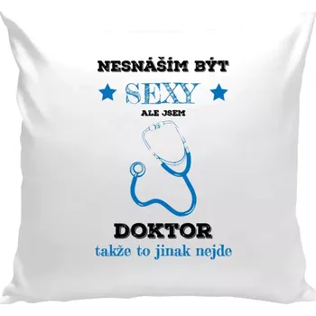 Polštář Polštář bílý 40x40 cm Nesnáším být sexy, ale jsem doktor