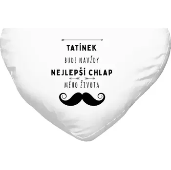 Polštář Polštář srdce 40x35 cm Tatínek bude navždy nejlepší chlap mého života