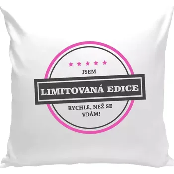 Polštář Polštář bílý 40x40 cm Jsem limitovaná edice, rychle než se vdám