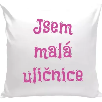 Polštář Polštář bílý 40x40 cm Jsem malá uličnice