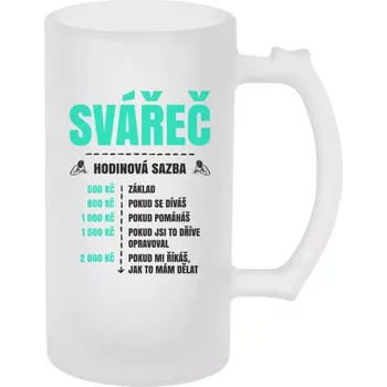 Sklenice Půllitr pro svářeče - Hodinová sazba - svářeč - matný