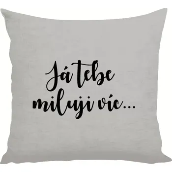 Polštář Polštář lněný 40x40 cm Já tebe miluji víc...