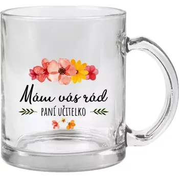 Hrnek 330 ml - skleněný Mám vás rád, paní učitelko