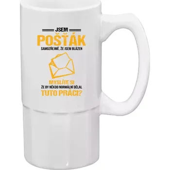 Sklenice Půllitr bílý vysoký Samozřejmě, že jsem blázen - pošťák