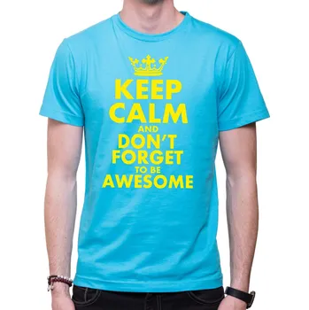 Pánské tričko Tričko - KEEP CALM and don't forget to be awesome, Barva látky tyrkysová modrá, Střih Pánsky/UNISEX, Velikost M