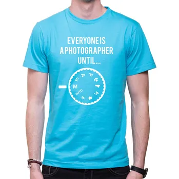 Pánská móda Tričko - Každý je fotograf dokud ..., Barva látky tyrkysová modrá, Střih Pánsky/UNISEX, Velikost --VYBERTE VELIKOST--