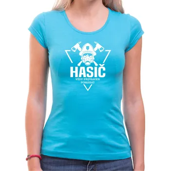 Pánské tričko Tričko - Hasič - Vždy připraven pomáhat, Barva látky tyrkysová modrá, Střih Dámsky, Velikost XS