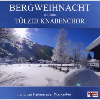 Zahraniční hudba CD Tölzer Knabenchor: Bergweihnacht 2005