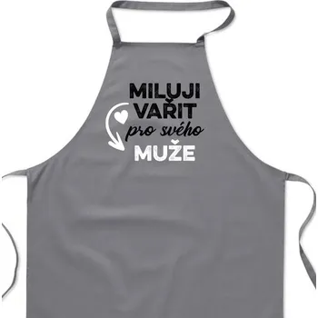 Kuchyňská zástěra Zástěra šedá - Miluji vařit pro svého muže