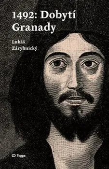 1492: Dobytí Granady - Lukáš Zárybnický (2023, brožovaná)