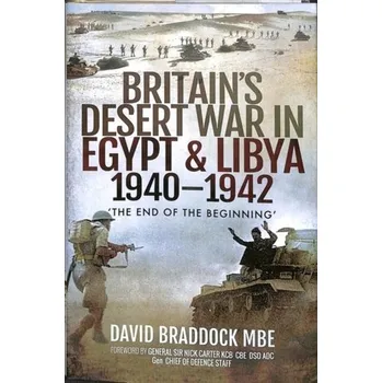 Britain's Desert War in Egypt and Libya 1940-1942 - Braddock, David