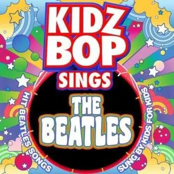 Zahraniční hudba CD Kidz Bop Kids: Kidz Bop Kids Sings The Beatles 2023