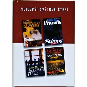 Smrtící kód,Podivuhodné pouto,Střepy,Anděl zkázy - Dick Francis (p), Ken Follett, Robert Crais & Kitty Ray