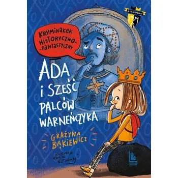 Ada i sześć palców Warneńczyka - Grażyna Bąkiewicz